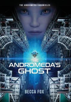 The Andromeda's Ghost: 1 (The Andromeda Chronicles)