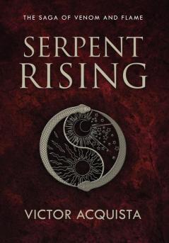 Serpent Rising: 1 (The Saga of Venom and Flame)