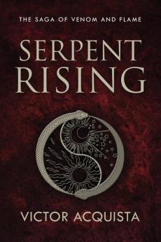 Serpent Rising: 1 (The Saga of Venom and Flame)