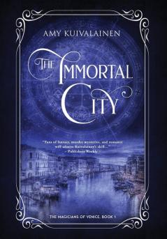 The Immortal City: 1 (The Magicians of Venice)