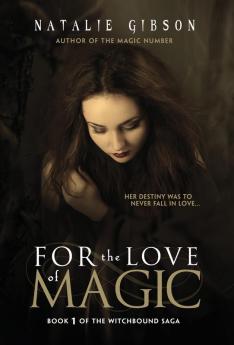 For the Love of Magic: 1 (Witchbound)