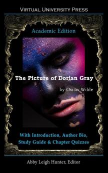 The Picture of Dorian Gray (Academic Edition): With Introduction Author Bio Study Guide & Chapter Quizzes