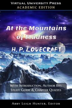 At the Mountains of Madness (Academic Edition): With Introduction Author Bio Study Guide & Chapter Quizzes