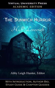 The Dunwich Horror (Academic Edition): With Introduction Author Bio Study Guide & Chapter Quizzes