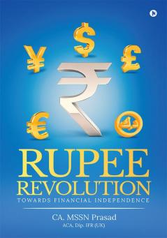 RUPEE REVOLUTION : Towards Financial Independence