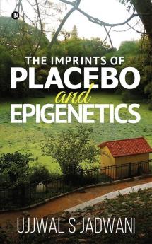 The Imprints of Placebo and Epigenetics