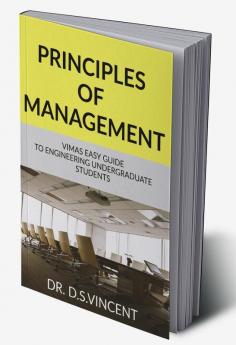 Principles of Management : Vimas Easy Guide to undergraduate Engineering students