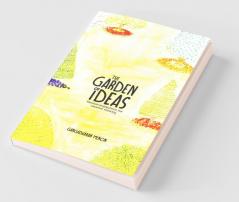 The Garden Of Ideas: Random Inspirations For Creative Thinking