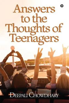 Answers To The Thoughts Of Teenagers