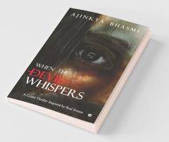 When The Devil Whispers A Crime Thriller Inspired By Real Events