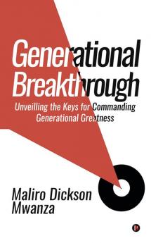 Generational Breakthrough : Unveilling the Keys for Commanding Generational Greatness