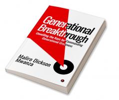 Generational Breakthrough : Unveilling the Keys for Commanding Generational Greatness