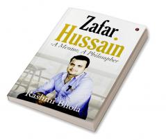 Zafar Hussain - A Mentor A Philosopher