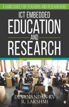 Ict Embedded Education And Research : A Hand Guide For Teachers And Researchers