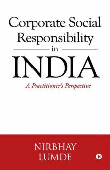 Corporate Social Responsibility In India A Practitioner’S Perspective