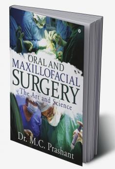 Oral and Maxillofacial Surgery : The Art and Science