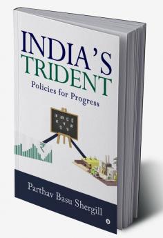 India‚Äôs Trident : Policies for Progress