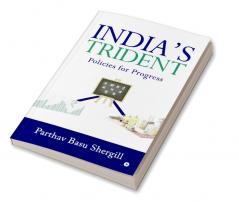 India‚Äôs Trident : Policies for Progress