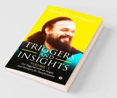 Triggers And Insights Volume - I: Get Triggered With An Insight And Introspect For Transformation