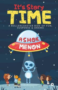 It’S Story Time : A Rollercoaster Ride Of Fun Suspense And Drama