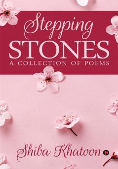 Stepping Stones : A Collection of Poems