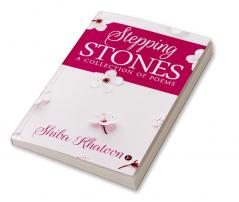 Stepping Stones : A Collection of Poems