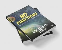 No Directions : An Odyssey to new land