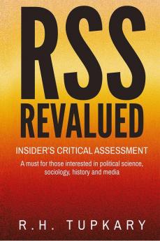 Rss Revalued : Insider’S Critical Assessment: A Must For Those Interested In Political Science Sociology History And Media
