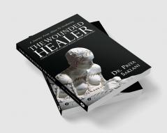 The Wounded Healer ( True story of a child sexual abuse survivor) : A Journey From Abuse To Awakening