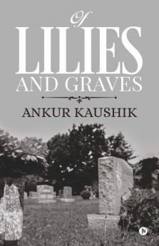 Of Lilies And Graves