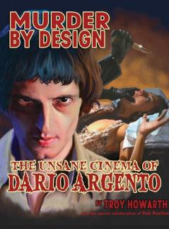 Murder by Design: The Unsane Cinema of Dario Argento