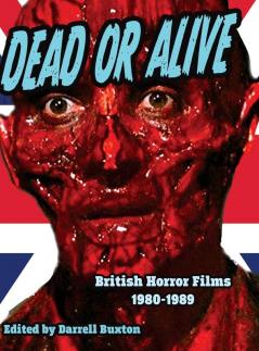 Dead or Alive British Horror Films 1980-1989