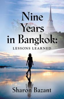 Nine Years in Bangkok: Lessons Learned