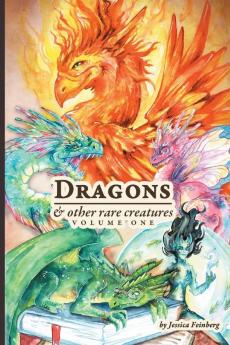 Dragons & Other Rare Creatures Volume 1 (Dragons and Other Rare Creatures)