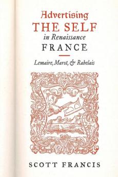 Advertising the Self in Renaissance France
