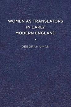 Women as Translators in Early Modern England