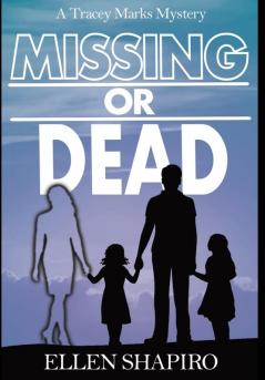 Missing or Dead: 3 (Tracey Marks Mystery)