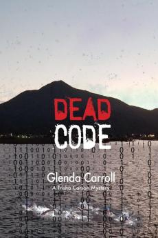 Dead Code: 3 (Trisha Carson Mystery)