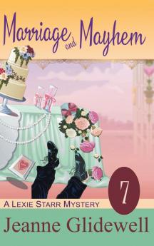 Marriage and Mayhem (A Lexie Starr Mystery Book 7)
