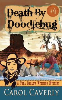 Death by Doodlebug (A Thea Barlow Wyoming Mystery Book Four)