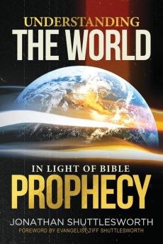 Understanding the World in Light of Bible Prophecy