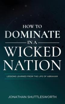 How to Dominate in a Wicked Nation