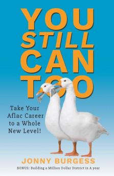 You Still Can Too: Take Your Aflac Career to a Whole New Level!