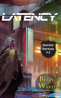 Latency: 2 (Hunter Bureau)