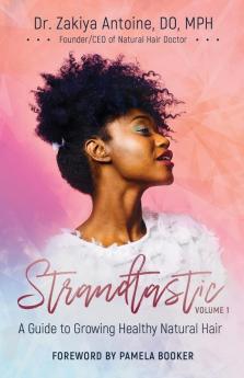 Strandtastic Volume 1: A Guide to Growing Healthy Natural Hair