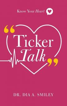 Ticker Talk: Know Your Heart