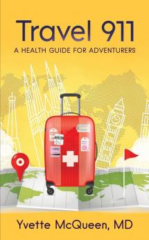 Travel 911: A Health Guide for Adventurers