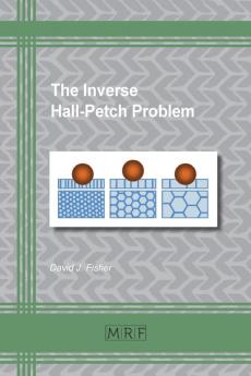 The Inverse Hall-Petch Problem: 55 (Materials Research Foundations)