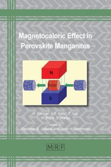 Magnetocaloric Effect in Perovskite Manganites: 81 (Materials Research Foundations)