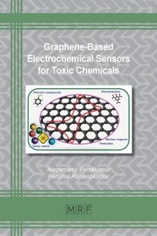 Graphene-Based Electrochemical Sensors for Toxic Chemicals: 82 (Materials Research Foundations)